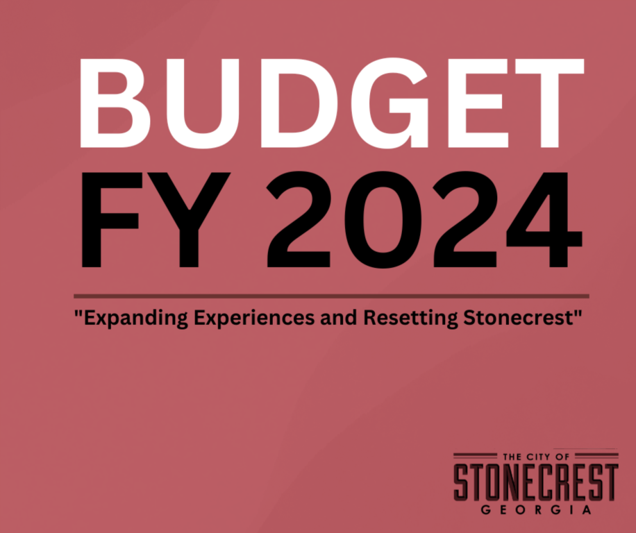 City of Stonecrest Unanimously Passes Fiscal Year 2024 Budget Recommendation 